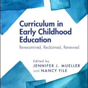 Curriculum in Early Childhood Education 2nd Edition, ISBN-13: 978-1138103009