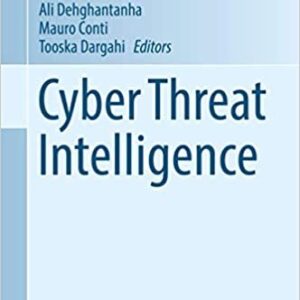 Cyber Threat Intelligence, Advances in Information Security 2018 Edition, ISBN-13: 978-3319739502