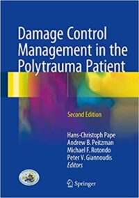 Damage Control Management in the Polytrauma Patient 2nd Edition, ISBN-13: 978-3319524276