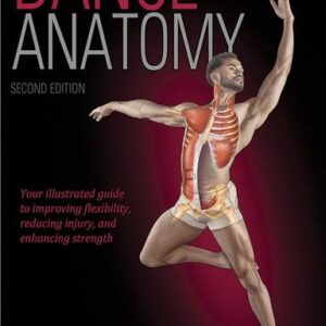 Dance Anatomy 2nd Edition by Jacqui Greene Haas, ISBN-13: 978-1492545170