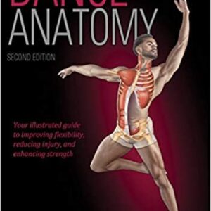 Dance Anatomy Second Edition by Jacqui Greene Haas, ISBN-13: 978-1492545170