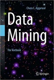 Data Mining: The Textbook by Charu C. Aggarwal, ISBN-13: 978-3319141411