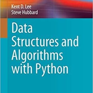 Data Structures and Algorithms with Python by Kent D. Lee, ISBN-13: 978-3319130712