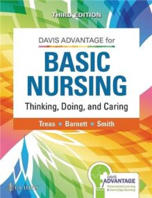 Davis Advantage for Basic Nursing: Thinking, Doing, and Caring 3rd Edition, ISBN-13: 978-1719642071