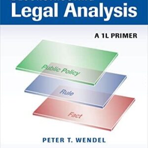 Deconstructing Legal Analysis: A 1L Primer by Peter T. Wendel, ISBN-13: 978-0735584754