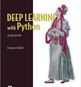 Deep Learning with Python 2nd Edition by François Chollet, ISBN-13: 978-1617296864