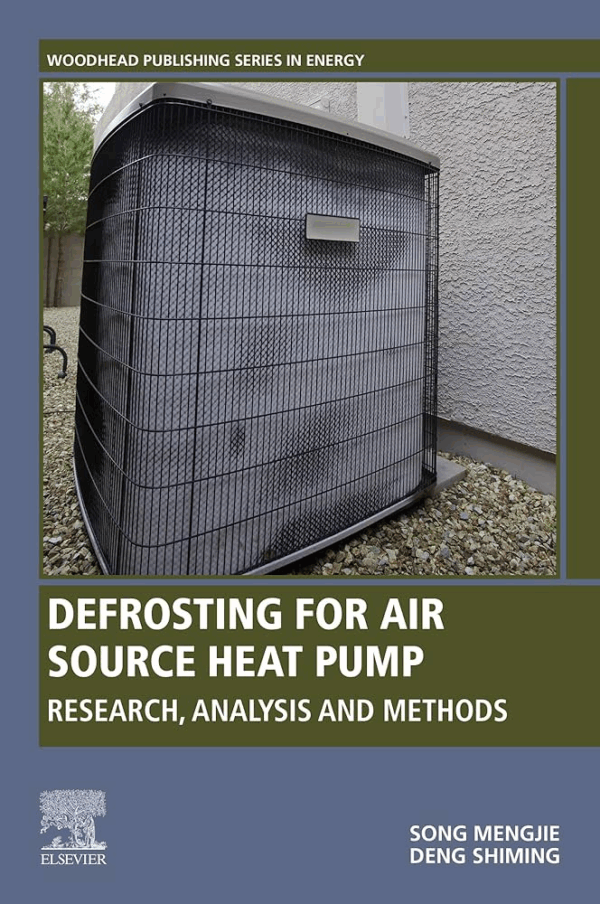 Defrosting for Air Source Heat Pump: Research, Analysis and Methods, ISBN-13: 978-0081025178