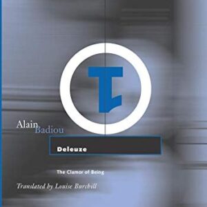 Deleuze: The Clamor of Being by Alain Badiou, ISBN-13: 978-0816631407