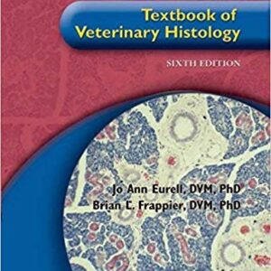 Dellmann's Textbook of Veterinary Histology 6th Edition, ISBN-13: 978-0781741484