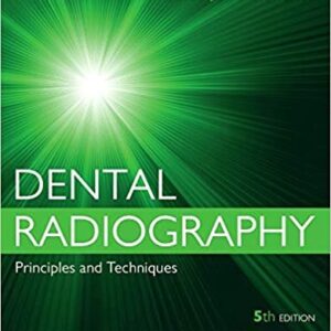 Dental Radiography: Principles and Techniques 5th Edition, ISBN-13: 978-0323297424