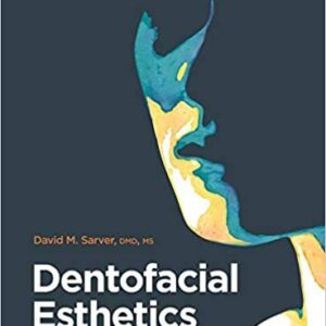 Dentofacial Esthetics: From Macro to Micro by David M. Sarver, ISBN-13: 978-0867158885