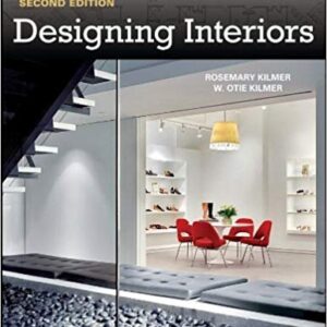 Designing Interiors 2nd Edition by Rosemary Kilmer, ISBN-13: 978-1118024645