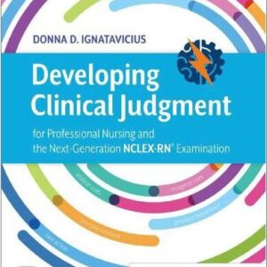 Developing Clinical Judgment 1st Edition by Donna Ignatavicius, ISBN-13: 978-0323718585