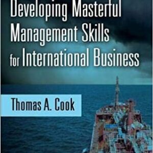 Developing Masterful Management Skills for International Business, ISBN-13: 978-1482226102