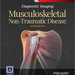 Diagnostic Imaging: Musculoskeletal Non-Traumatic Disease 2nd Edition, ISBN-13: 978-0323392525