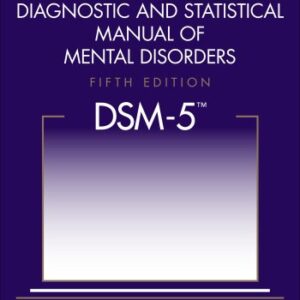 Diagnostic and Statistical Manual of Mental Disorders DSM-5 5th Edition, ISBN-13: 978-0890425558