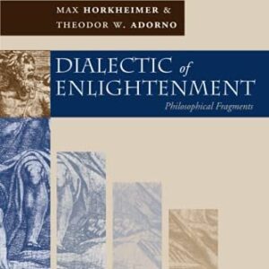 Dialectic of Enlightenment 1st Edition by Max Horkheimer, ISBN-13: 978-0804736336