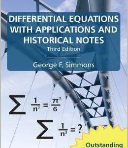 Differential Equations with Applications and Historical Notes 3rd Edition by George F. Simmons, ISBN-13: 978-1032477145