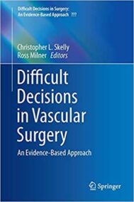 Difficult Decisions in Vascular Surgery: An Evidence-Based Approach, ISBN-13: 978-3319332918