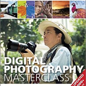 Digital Photography Masterclass by Tom Ang, ISBN-13: 978-1465408563