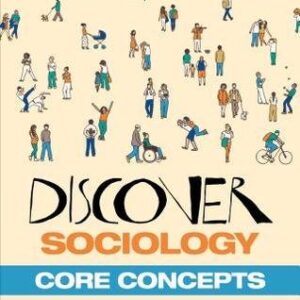 Discover Sociology: Core Concepts 1st Edition by Daina S. Eglitis, ISBN-13: 978-1506347431