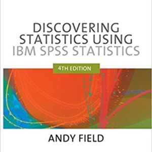 Discovering Statistics Using IBM SPSS Statistics 4th Edition by Andy Field, ISBN-13: 978-9351500827