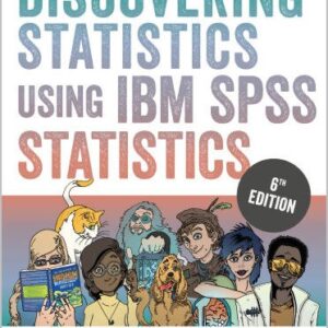 Discovering Statistics Using IBM SPSS Statistics 6th Edition by Andy Field, ISBN-13: 978-1529630008