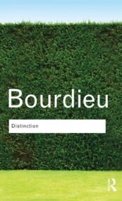 Distinction: A Social Critique of the Judgement of Taste by Pierre Bourdieu, ISBN-13: 978-1138835078
