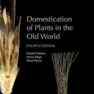 Domestication of Plants in the Old World by Daniel Zohary, ISBN-13: 978-0199688173
