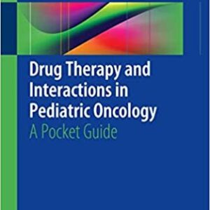 Drug Therapy and Interactions in Pediatric Oncology, ISBN-13: 978-3319388717
