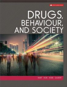 Drugs, Behaviour and Society 3rd Canadian Edition by Carl Hart, ISBN-13: 978-1259273469