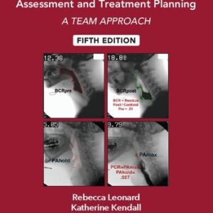 Dysphagia Assessment and Treatment Planning: A Team Approach 5th Edition by Rebecca Leonard, ISBN-13: 978-1635504736
