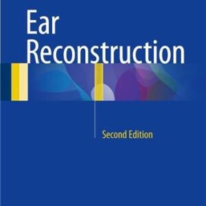 Ear Reconstruction 2nd Edition by Juarez M. Avelar, ISBN-13: 978-3319503936