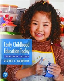 Early Childhood Education Today 14th Edition by George S. Morrison, ISBN-13: 978-0134895116