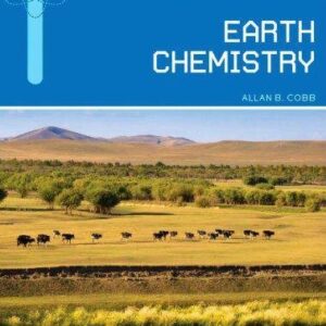 Earth Chemistry by Allan B. Cobb, ISBN-13: 978-0791096772