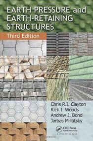 Earth Pressure and Earth-Retaining Structures 3rd Edition by Chris R.I. Clayton, ISBN-13: 978-1466552111
