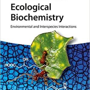 Ecological Biochemistry: Environmental and Interspecies Interactions by Gerd-Joachim Krauss, ISBN-13: 978-3527316502