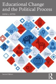 Educational Change and the Political Process 2nd Edition by Dana L. Mitra, ISBN-13: 978-1032079653