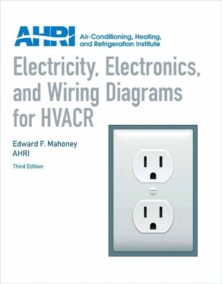 Electricity, Electronics and Wiring Diagrams for HVACR 3rd Edition, ISBN-13: 978-0131391734