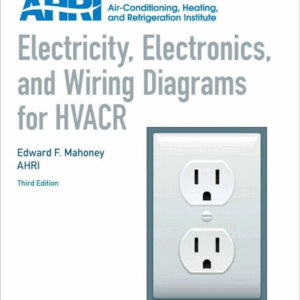Electricity, Electronics and Wiring Diagrams for HVACR 3rd Edition, ISBN-13: 978-0131391734
