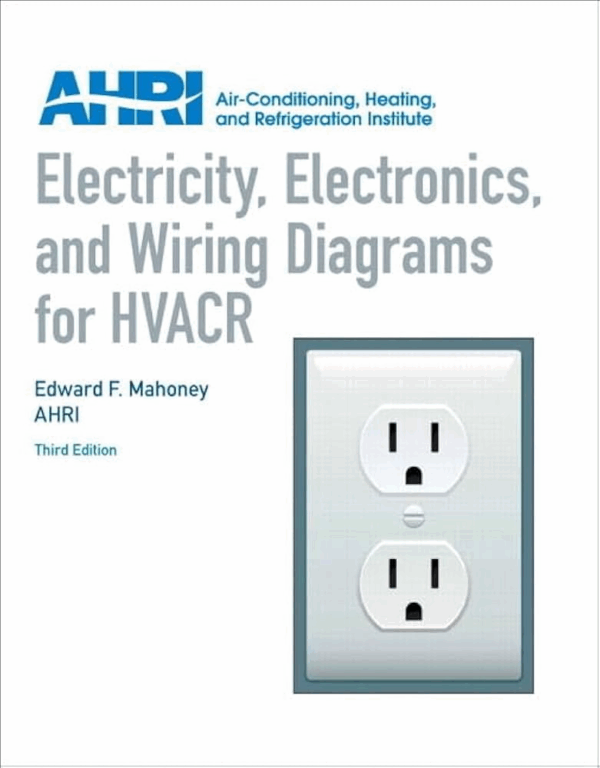 Electricity, Electronics and Wiring Diagrams for HVACR 3rd Edition, ISBN-13: 978-0131391734