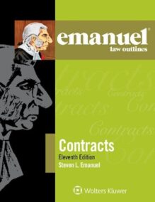 Emanuel Law Outlines Contracts 11th Edition by Steven L. Emanuel, ISBN-13: 978-1454870142