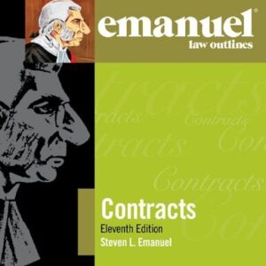Emanuel Law Outlines Contracts 11th Edition by Steven L. Emanuel, ISBN-13: 978-1454870142