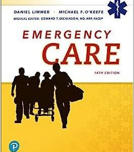 Emergency Care 14th Edition by Daniel J. Limmer, ISBN-13: 978-0135379134