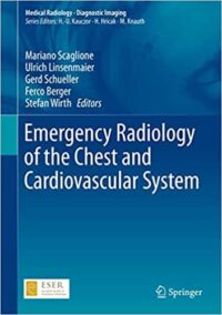 Emergency Radiology of the Chest and Cardiovascular System, ISBN-13: 978-3319425825