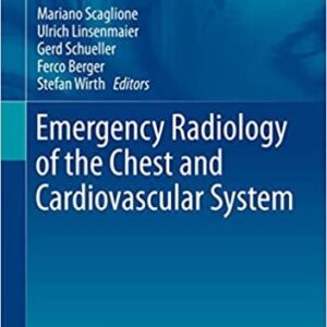 Emergency Radiology of the Chest and Cardiovascular System, ISBN-13: 978-3319425825