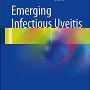Emerging Infectious Uveitis by Soon-Phaik Chee, ISBN-13: 978-3319234151