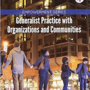 Empowerment Series: Generalist Practice with Organizations and Communities 7th Edition, ISBN-13: 978-1305943292