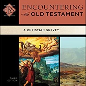 Encountering the Old Testament: A Christian Survey by Bill T. Arnold, ISBN-13: 978-0801049538