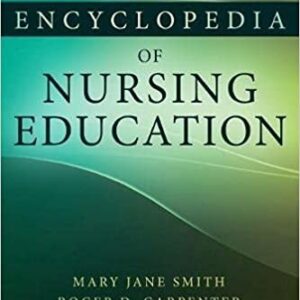 Encyclopedia of Nursing Education by Mary Jane Smith, ISBN-13: 978-0826120311